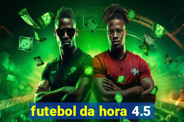 futebol da hora 4.5